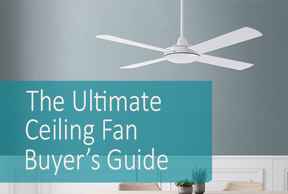 Ceiling Fan Buying Guide for My Home